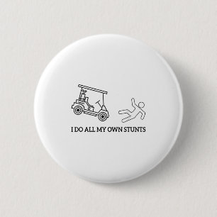Funny I Do All My Own Golf Cart Stunts Attire For  6 Cm Round Badge