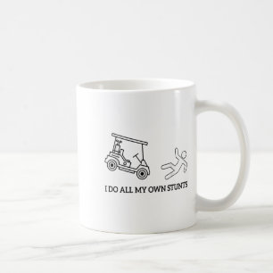 Funny I Do All My Own Golf Cart Stunts Attire For  Coffee Mug