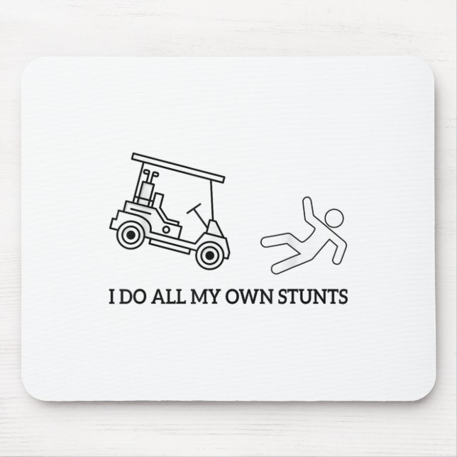 Funny I Do All My Own Golf Cart Stunts Attire For  Mouse Mat (Front)