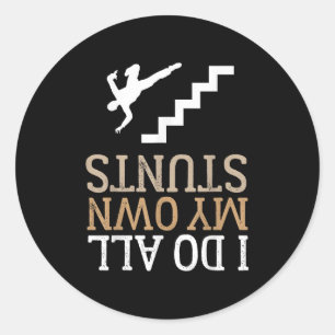 Funny I Do All My Own Stairs Stunts Ide Down  Classic Round Sticker