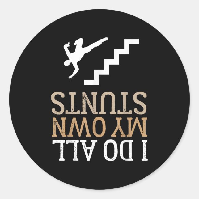 Funny I Do All My Own Stairs Stunts Ide Down  Classic Round Sticker (Front)