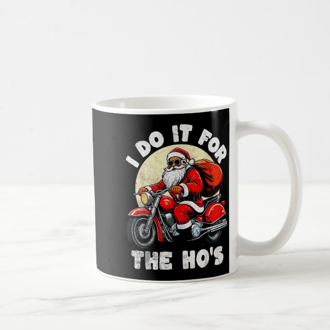 Funny I Do It For The Ho's Christmas Biker Santa M Coffee Mug (Right)