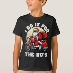 Funny I Do It For The Ho's Christmas Biker Santa M T-Shirt