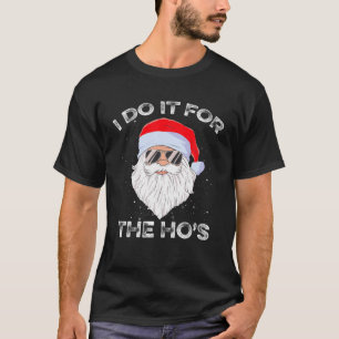 Funny I Do It For The Ho's Christmas T-Shirt