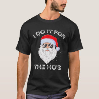 Funny I Do It For The Ho's Christmas T-Shirt