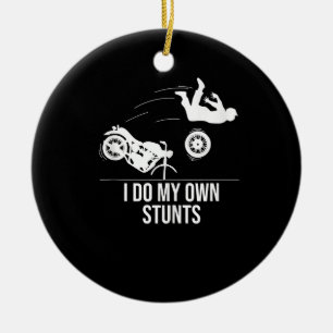 Funny I Do My Own Stunts Cool Motorcycle Gift  Men Ceramic Tree Decoration