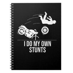Funny I Do My Own Stunts Cool Motorcycle Gift  Men Notebook