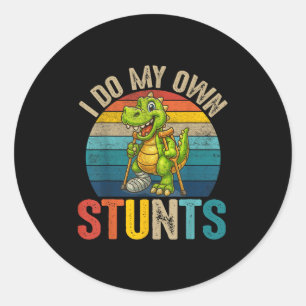Funny I Do My Own Stunts Dinosaur Surgery Injured  Classic Round Sticker