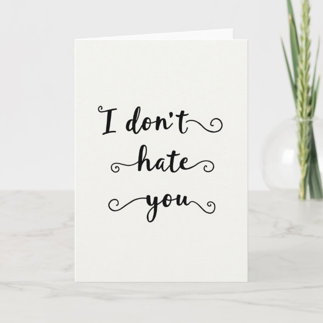 Funny I Do Not Hate You Card (Front)