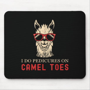 Funny I Do Pedis On Camel Toes Quotes Mouse Mat