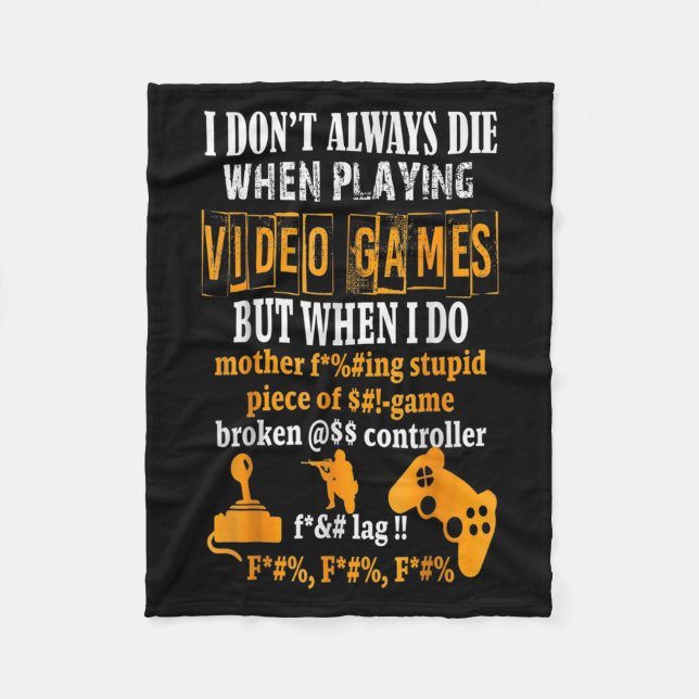 Funny I Don't Always Die In Video Games But When I Fleece Blanket (Front)