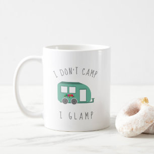 Funny I Don't Camp I Glamp Glamping Coffee Mug