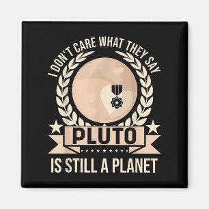Funny I Don't Care What They Say Is Still A Planet Magnet