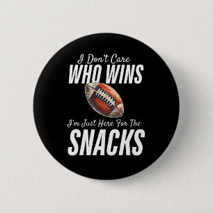 Funny I Don't Care Who Wins I'm Just Here For The 6 Cm Round Badge