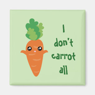 Funny I don't Carrot All Food Pun Humour Cartoon Magnet