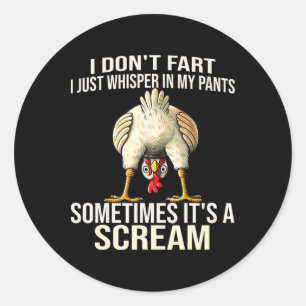Funny I Don't Fart I Just Whisper In My Pants Chic Classic Round Sticker