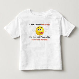 Funny I don't have Attitude quote Toddler T-Shirt