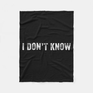 Funny I Don't Know Funny Saying Humor Vintage Dist Fleece Blanket