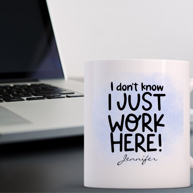 Funny I Dont Know I Work Here Personalised Coffee Mug (Creator Uploaded)