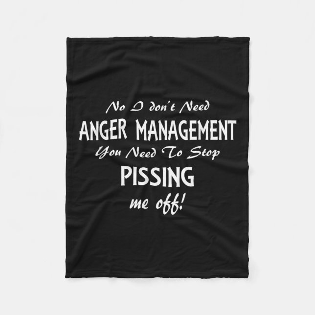 Funny I Don't Need Anger Management Stop Ing Me Of Fleece Blanket (Front)