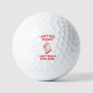 Funny, I Don't Need Therapy I Just Need A Good Boo Golf Balls