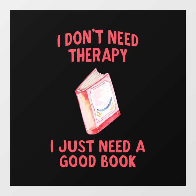 Funny, I Don't Need Therapy I Just Need A Good Boo Window Cling (Sheet)