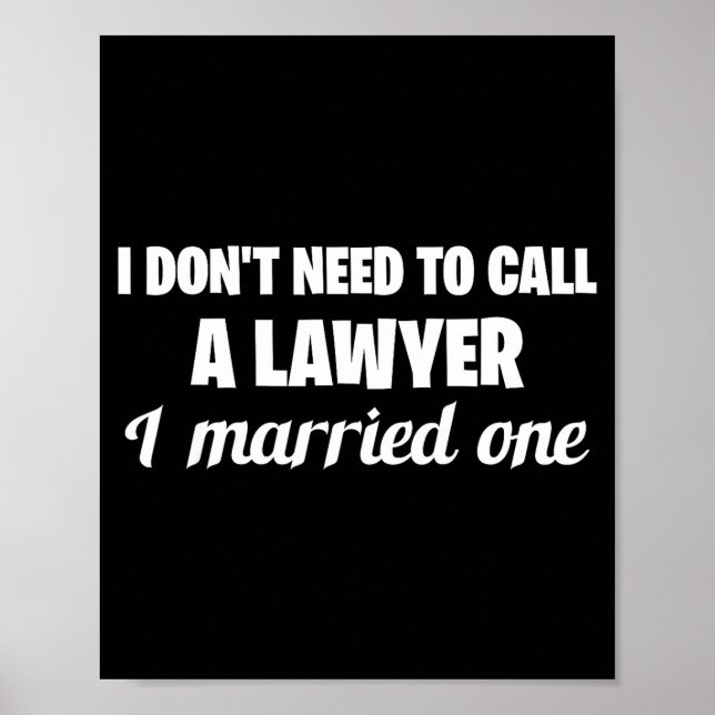 Funny I Don't Need To Call A Lawyer I Married One, Poster (Front)