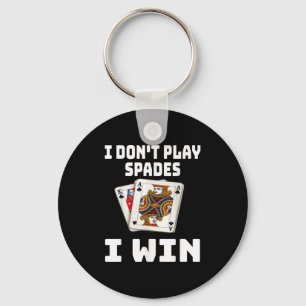 Funny I Don't Play Spades I Win Card Game Night Sa Key Ring