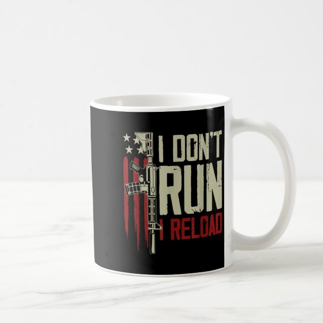 Funny I Don't Run I Reload Gun Rights American Fla Coffee Mug (Right)