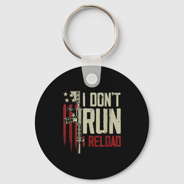 Funny I Don't Run I Reload Gun Rights American Fla Key Ring (Front)