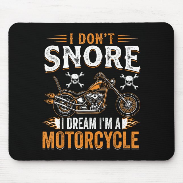 Funny I Don't Snore I Dream I'm A Motorcycle Biker Mouse Mat (Front)