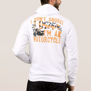 Funny I Don't Snore I Dream I'm A Motorcycle Gift Hoodie