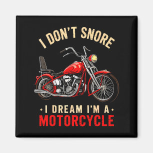 Funny I Don't Snore I Dream I'm A Motorcycle Snori Magnet