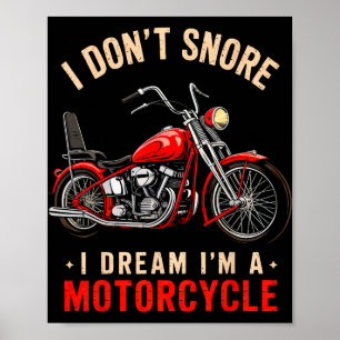 Funny I Don't Snore I Dream I'm A Motorcycle Snori Poster