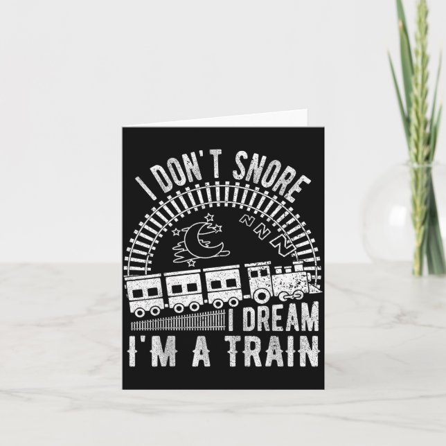 Funny I Don't Snore I Dream I'm A Train Shirt Trai Card (Front)