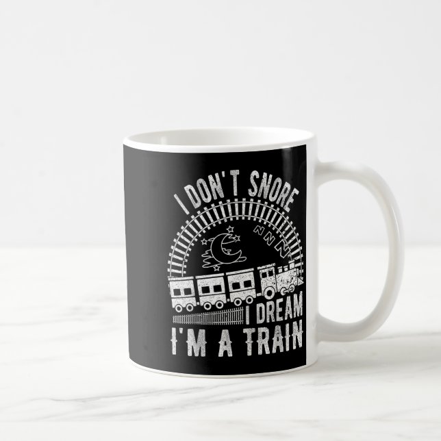 Funny I Don't Snore I Dream I'm A Train Shirt Trai Coffee Mug (Right)