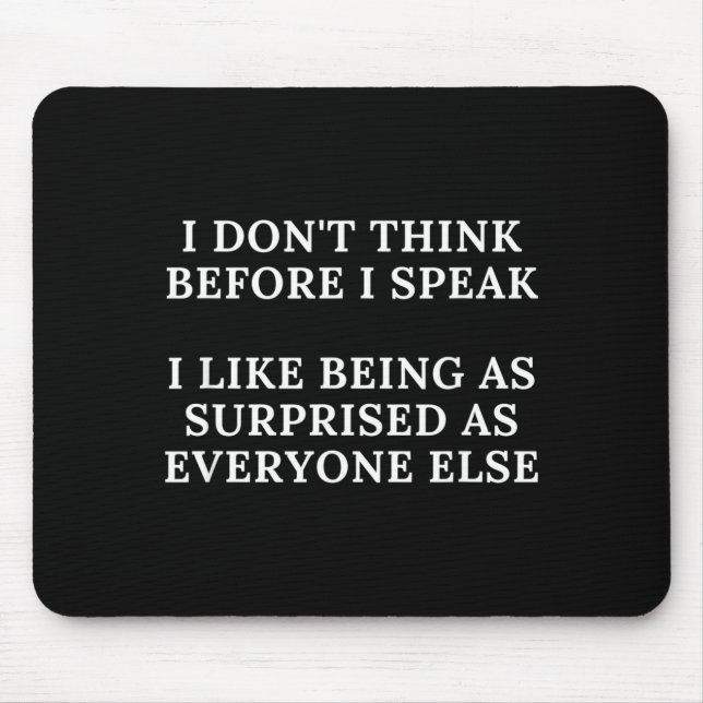 Funny I Don't Think Before I Speak  Mouse Mat (Front)