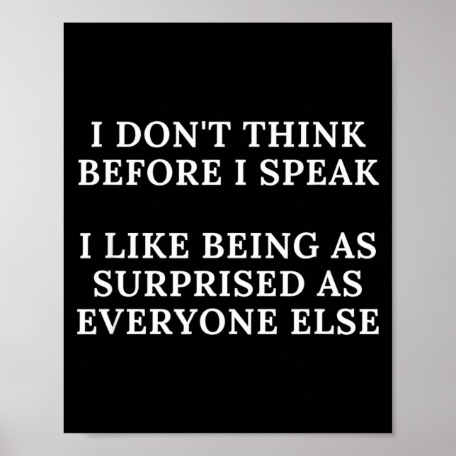 Funny I Don't Think Before I Speak  Poster (Front)