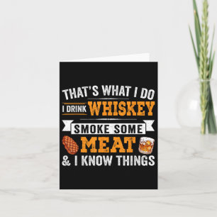 Funny I Drink Whiskey Smoke Some Meat And I Know T Card