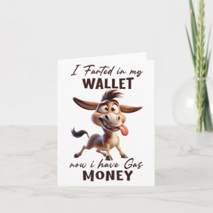 Funny I Farted In My Wallet Now I Have Gas Money D Card