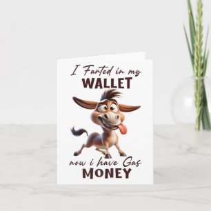 Funny I Farted In My Wallet Now I Have Gas Money D Card