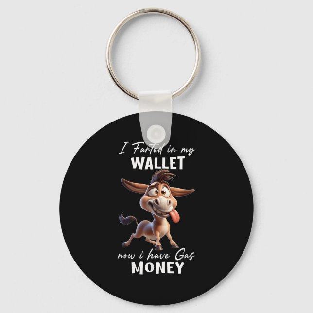 Funny I Farted In My Wallet Now I Have Gas Money D Key Ring (Front)