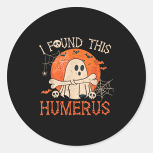 Funny I Found This Humerus Boo Ghost Halloween Classic Round Sticker