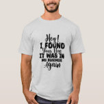 Funny I found your nose t-shirt<br><div class="desc">Gender neutral t-shirts</div>
