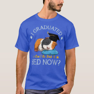 Funny I Graduated Can I Go Back To Bed Now - Guine T-Shirt