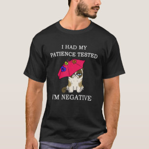 Funny I Had My Patience Tested I'm Negative Cat T-Shirt