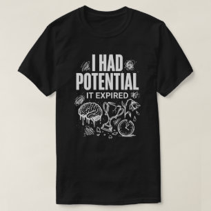 Funny I Had Potential It Expired Unisex T-Shirt