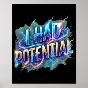 Funny i had potential sarcastic retro humor quote poster
