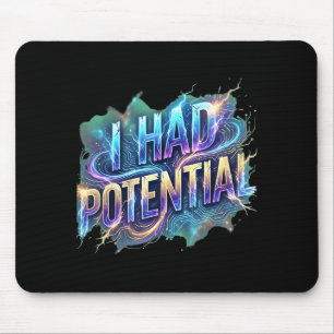 Funny i had potential sarcastic retro humour quote mouse mat