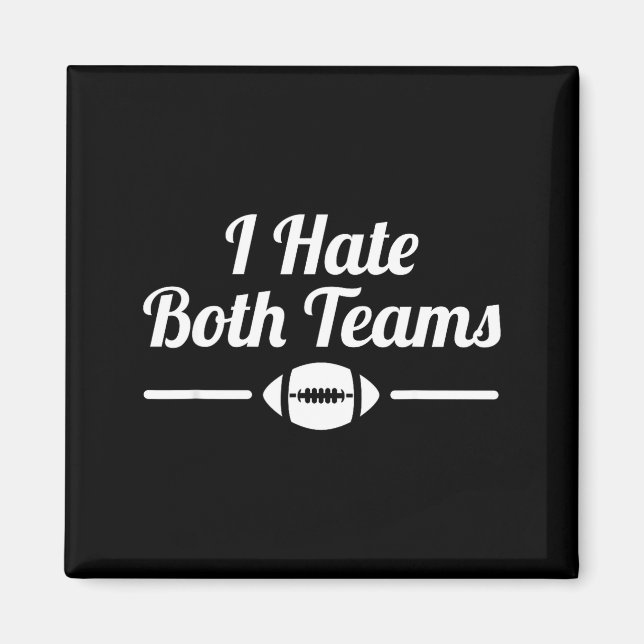 Funny I Hate Both Teams Football Small  Magnet (Front)